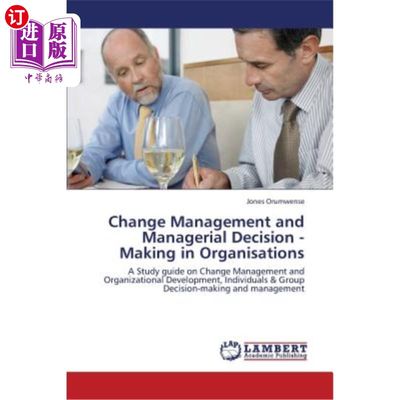 海外直订Change Management and Managerial Decision - Making in Organisations 变革管理与管理决策——组织中的决策