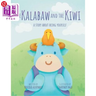海外直订The Kalabaw And The Kiwi: A Story About Being Yourself 卡拉巴和猕猴桃:一个关于做你自己的故事
