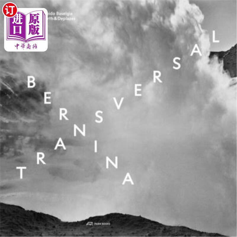 海外直订Bernina Transversal. Guido Baselgia--Bearth & Deplazes: Architecture and Photogr 贝尼纳酒店截线。Gu