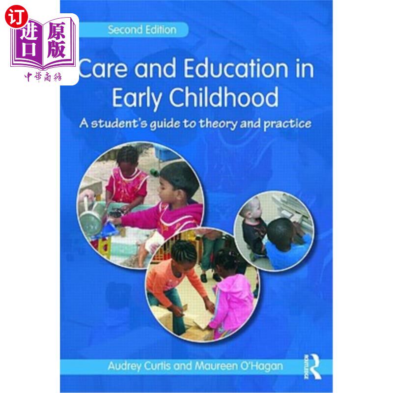 海外直订Care and Education in Early Childhood: A Student's Guide to Theory and Practice 幼儿保育与教育:学生理论与实