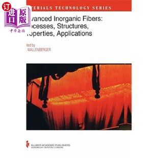 海外直订Advanced Inorganic Fibers: Processes -- Structure -- Properties -- Applications 高级无机纤维：工艺——结构