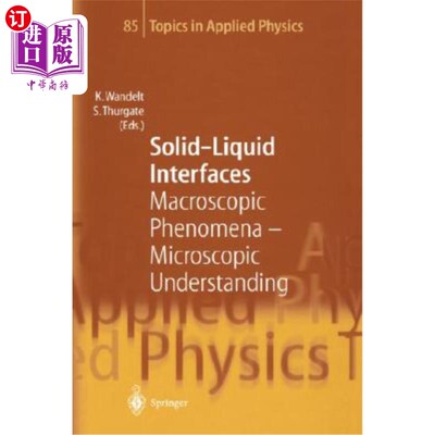 海外直订Solid-Liquid Interfaces: Macroscopic Phenomena -- Microscopic Understanding 固液界面：宏观现象——微观认识