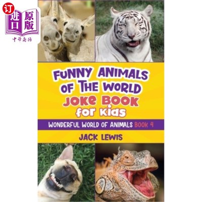 海外直订Funny Animals of the World Joke Book for Kids: Funny jokes, hilarious photos, an 《世界搞笑动物笑话书》:关