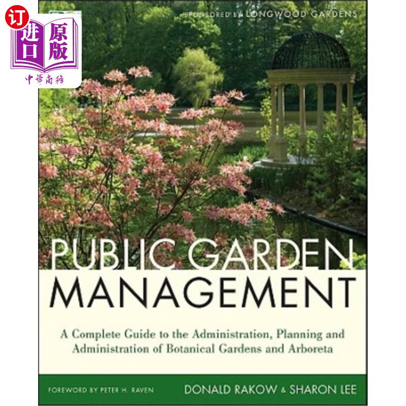海外直订Public Garden Management: A Complete Guide to the Planning and Administration of 公共花园管理:植物园和树木