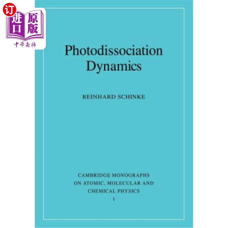海外直订Photodissociation Dynamics: Spectroscopy and Fragmentation of Small Polyatomic M 光解动力学:小多原子分子的光谱