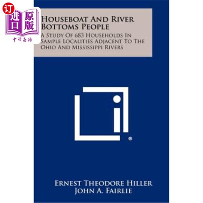 海外直订Houseboat and River Bottoms People: A Study of 683 Households in Sample Localiti 船屋和河床居民:一项对俄亥
