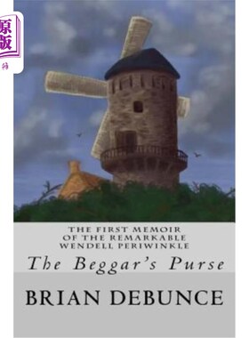 海外直订The Memoirs of the Remarkable Wendell Periwinkle: The Beggar's Purse 著名的温德尔·佩里温克尔的回忆录：乞丐