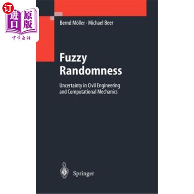 海外直订Fuzzy Randomness: Uncertainty in Civil Engineering and Computational Mechanics 模糊随机性:土木工程与计算力