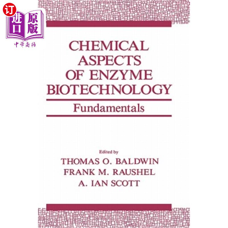 海外直订Chemical Aspects of Enzyme Biotechnology: Fundamentals 酶生物技术的化学方面：基础