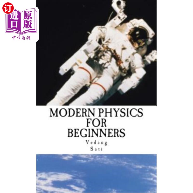 海外直订Modern Physics for Beginners: Duality, Atoms, Nuclei, Relativity and Universe 面向初学者的现代物理学：二元