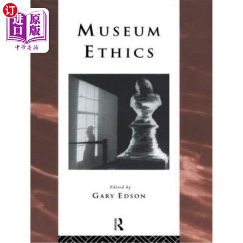 海外直订Museum Ethics: Theory and Practice 博物馆伦理:理论与实践