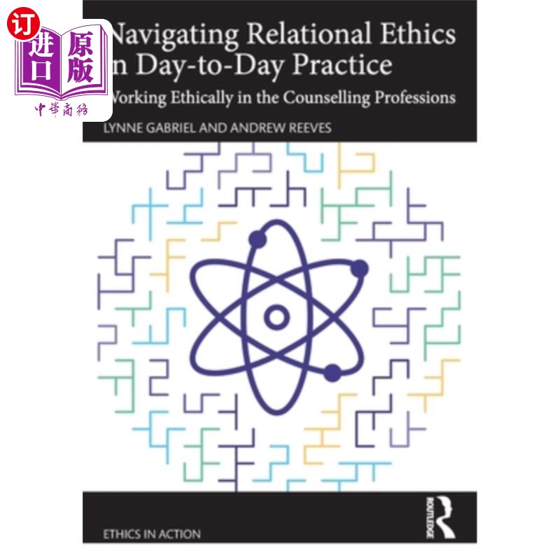 海外直订医药图书Navigating Relational Ethics in Day-to-Day Practice: Working Ethically in the Co Naviga