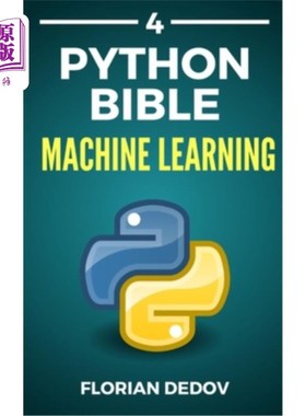 海外直订The Python Bible Volume 4: Machine Learning (Neural Networks, Tensorflow, Sklear
