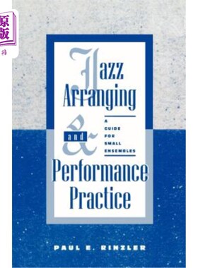 海外直订Jazz Arranging and Performance Practice: A Guide for Small Ensembles 爵士编曲与表演实践:小型合奏团指南