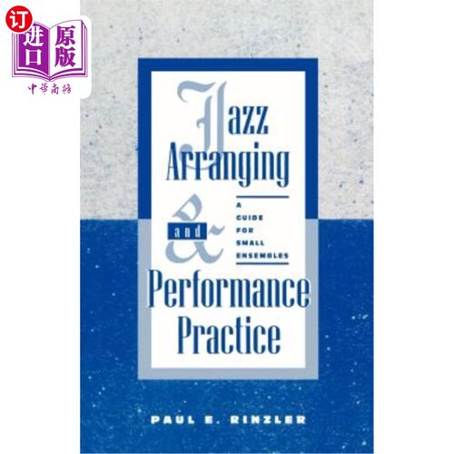 海外直订Jazz Arranging and Performance Practice: A Guide for Small Ensembles 爵士编曲与表演实践:小型合奏团指南