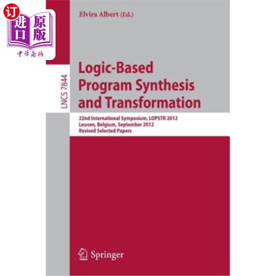海外直订Logic-Based Program Synthesis and Transformation: 22nd International Symposium,  基于逻辑的程序合成与转换: