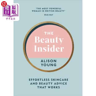 海外直订医药图书The Beauty Insider: Effortless Skincare and Beauty Advice That Works 美容内幕:毫不费力的护肤和美容