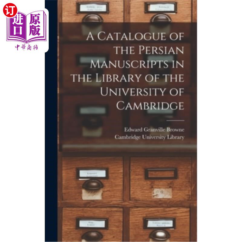 海外直订A Catalogue of the Persian Manuscripts in the Library of the University of Cambr 剑桥大学图书馆的波斯手稿目