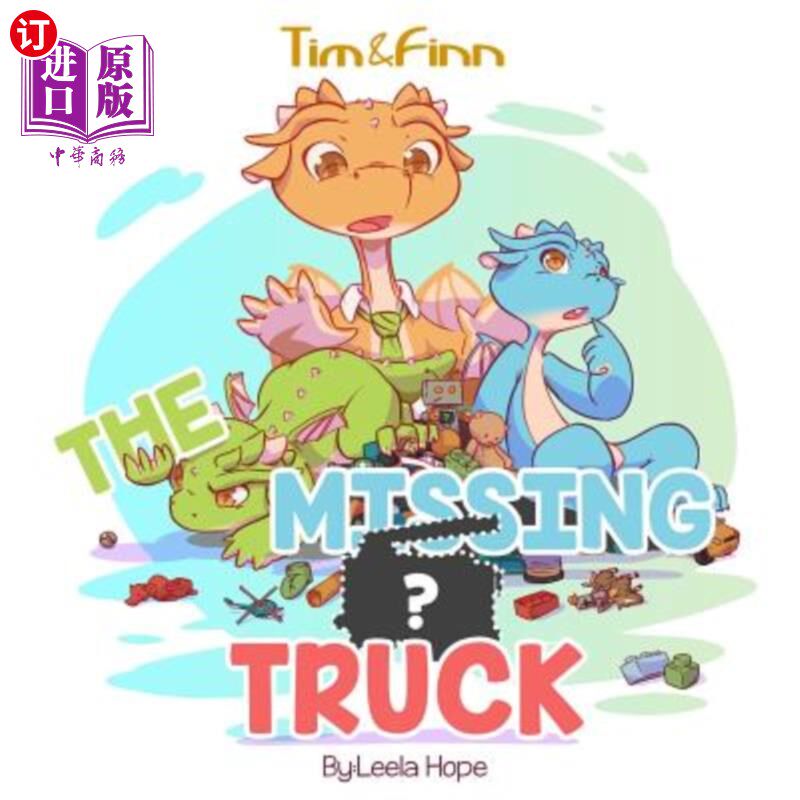 海外直订The Missing Truck: Tim and Finn the Dragon Twins 失踪的卡车：提姆和芬恩龙双胞胎