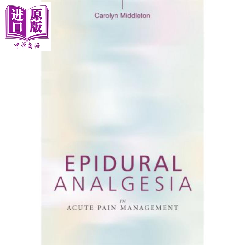 现货 剧痛管理中的硬脑膜失痛症 Epidural Analgesia In Acute Pain Management Carolyn Middleton 英文原版【中商原版】wiley