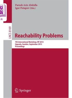 海外直订Reachability Problems: 7th International Workshop, Rp 2013, Uppsala, Sweden, Sep 可达性问题：第七届国际研讨