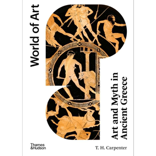 【世界艺术系列】Art And Myth In Ancient Greece 进口艺术 古希腊艺术与神话 T&H 艺术历史研究理论【中商原版】