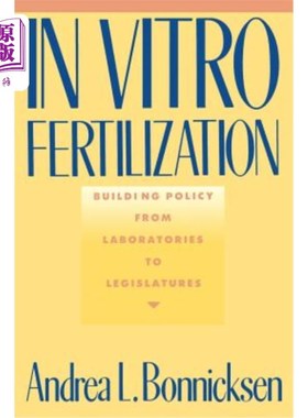海外直订医药图书In Vitro Fertilization: Building Policy from Laboratories to Legislatures 体外受精：从实验室到立法