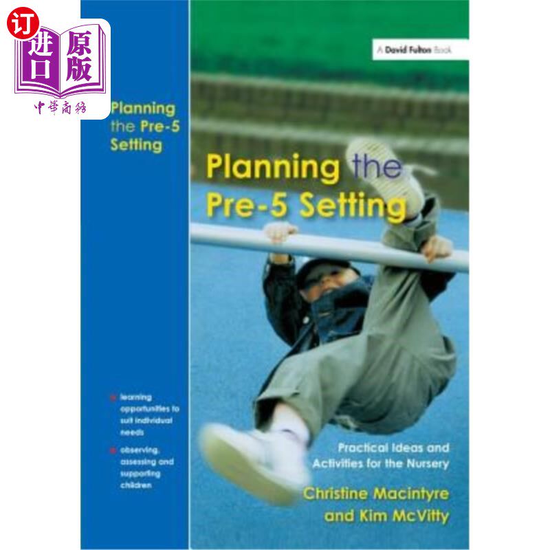 海外直订Planning the Pre-5 Setting: Practical Ideas and Activities for the Nursery 规划五年级前的环境：幼儿园的实践