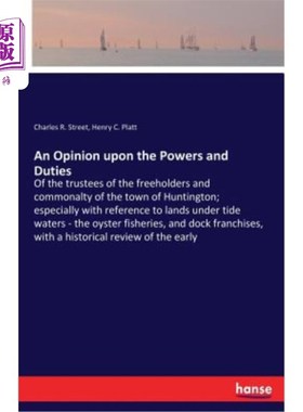 海外直订An Opinion upon the Powers and Duties: Of the trustees of the freeholders and co 关于权力和义务的意见：亨廷