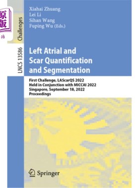 海外直订Left Atrial and Scar Quantification and Segmentation: First Challenge, Lascarqs  左心房和疤痕的量化和分割: