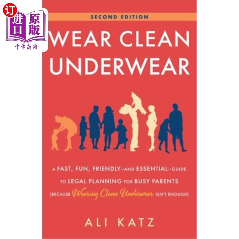 海外直订Wear Clean Underwear: A Fast, Fun, Friendly-and Essential-Guide to Legal Plannin 《穿干净内衣:为忙碌的父母