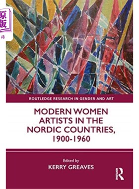 海外直订Modern Women Artists in the Nordic Countries, 19... 北欧国家现代女性艺术家，1900-1960