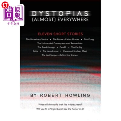 海外直订Dystopias (Almost) Everywhere: Eleven Short Stories 反乌托邦(几乎)无处不在:十一短篇小说