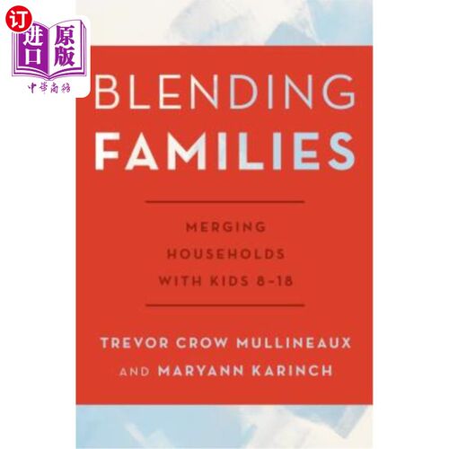 海外直订Blending Families: Merging Households with Kids 8-18 融合家庭:融合有8-18岁孩子的家庭