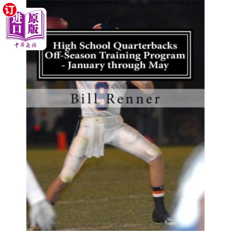 海外直订High School Quarterbacks Off-Season Training Program - January through May 高中四分卫淡季训练计划——1月至5