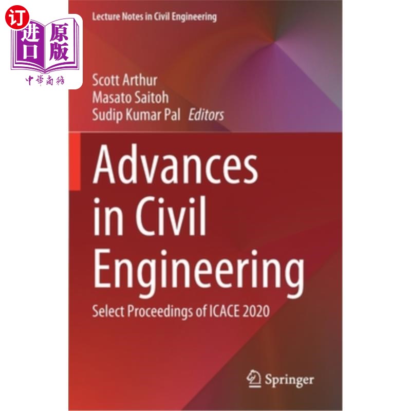 海外直订Advances in Civil Engineering: Select Proceedings of Icace 2020 土木工程进展:Icace 2020论文集精选
