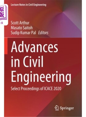 海外直订Advances in Civil Engineering: Select Proceedings of Icace 2020 土木工程进展:Icace 2020论文集精选