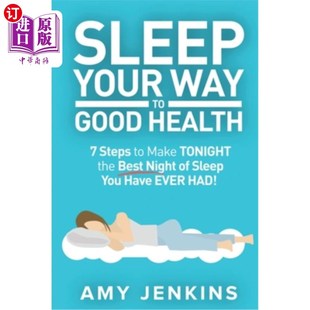 Sleep Your 以健康 Health Make the Steps Night 睡觉： 方式 Way Best Good TONIGHT 海外直订医药图书Sleep
