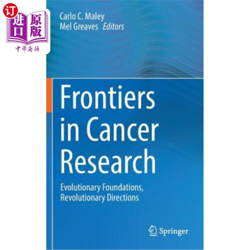 海外直订医药图书Frontiers in Cancer Research: Evolutionary Foundations, Revolutionary Directions 癌症研究前沿:进化