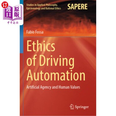 海外直订Ethics of Driving Automation: Artificial Agency and Human Values Ethics of Driving Automati