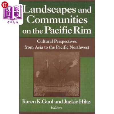 海外直订Landscapes and Communities on the Pacific Rim: From Asia to the Pacific Northwes 环太平洋地区的景观和社区：