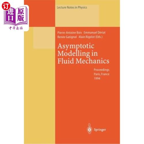 海外直订Asymptotic Modelling in Fluid Mechanics: Proceedings of a Symposium in Honour of 流体力学中的渐近建模：在皮
