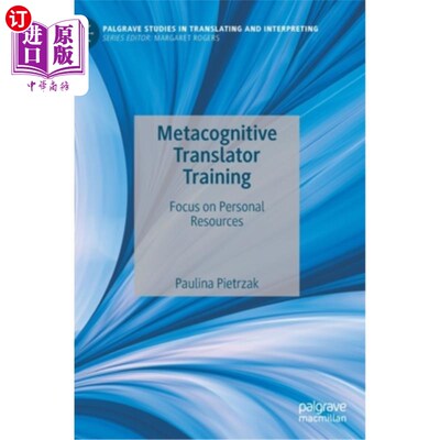 海外直订Metacognitive Translator Training: Focus on Personal Resources 元认知翻译培训:关注个人资源