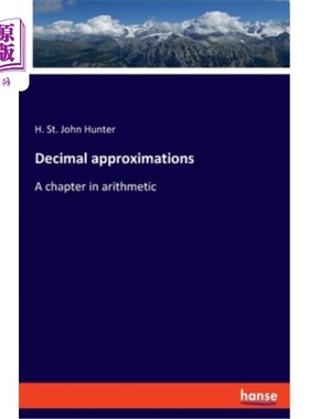 海外直订Decimal approximations: A chapter in arithmetic 十进制逼近:算术的一章
