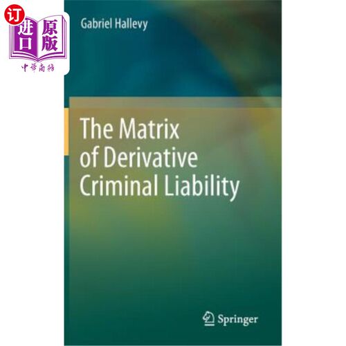 海外直订The Matrix of Derivative Criminal Liability 衍生刑事责任矩阵