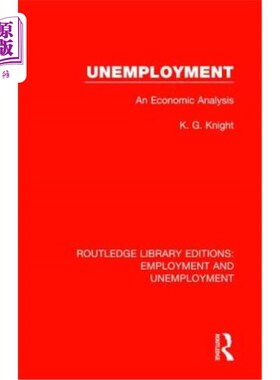 海外直订Unemployment: An Economic Analysis 《失业:经济分析