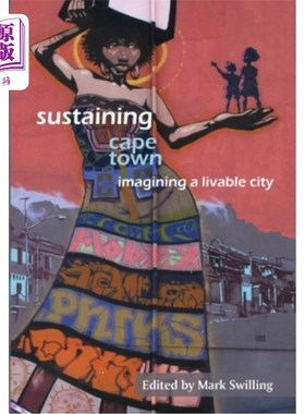 海外直订Sustaining Cape Town: Imagining a Livable City 可持续的开普敦:想象一个宜居城市
