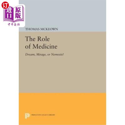 海外直订医药图书The Role of Medicine: Dream, Mirage, or Nemesis? 医学的作用：梦，海市蜃楼，还是复仇女神？