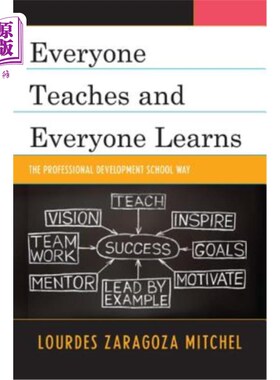 海外直订Everyone Teaches and Everyone Learns: The Professional Development School Way 人人教人人学：专业发展的办学