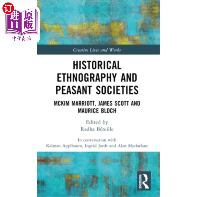 海外直订Historical Ethnography and Peasant Societies: McKim Marriott, James Scott and Ma 历史民族志与农民社会：McKi